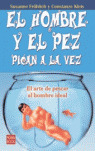 HOMBRE Y EL PEZ PICAN A LA VEZ, EL