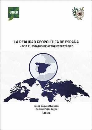 LA REALIDAD GEOPOLITICA DE ESPAÑA. HACIA EL ESTATUS DE ACTOR ESTRATEGICO