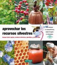 APROVECHAR LOS RECURSOS SILVESTRES: DEL BOSQUE FRUTAL A LA ECOLOGIA EN LA MESA