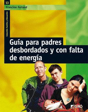 GUÍA PARA PADRES DESBORDADOS Y CON FALTA DE ENERGÍA