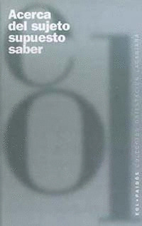 ACERCA DEL SUJETO SUPUESTO SABER