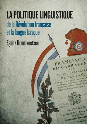 LA POLITIQUE LINGUISTIQUE DE LA REVOLUTION FRANÇAISE ET LA LANGUE BASQUE