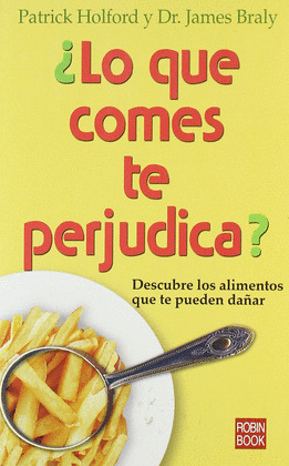 ¿LO QUE COMES TE PERJUDICA?