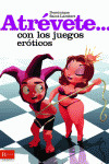 ATREVETE... CON LOS JUEGOS EROTICOS