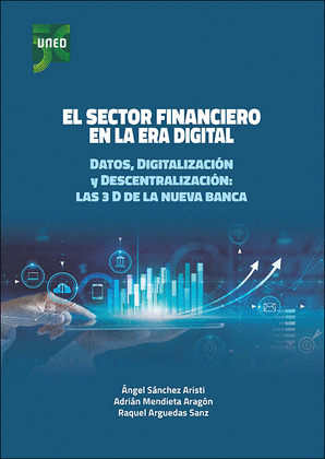 EL SECTOR FINANCIERO EN LA ERA DIGITAL. DATOS, DIGITALIZACION Y DESCENTRALIZACIO