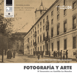 FOTOGRAFIA Y ARTE IV ENCUENTRO EN CASTILLA -LA MANCHA