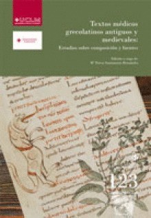 TEXTOS MÉDICOS GRECOLATINOS ANTIGUOS Y MEDIEVALES: ESTUDIOS SOBRE COMPOSICIÓN Y