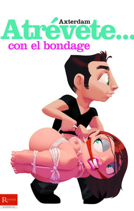ATREVETE... CON EL BONDAGE