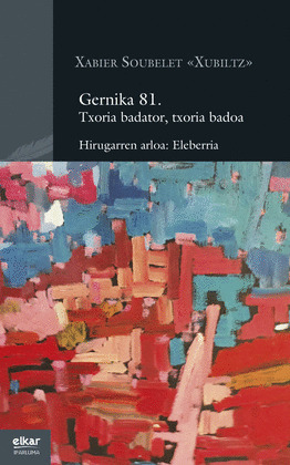 GERNIKA 81. TXORIA BADATOR, TXORIA BADOA