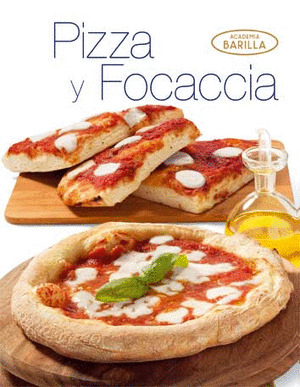 PIZZA Y FOCACCIA. ACADEMIA BARILLA