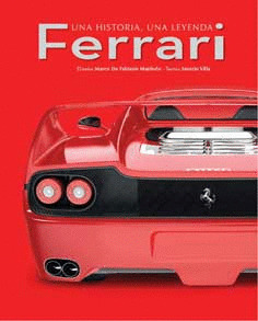 FERRARI UNA HISTORIA, UNA LEYENDA