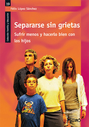SEPARARSE SIN GRIETAS. SUFRIR MENOS Y HACERLO BIEN CON HIJOS