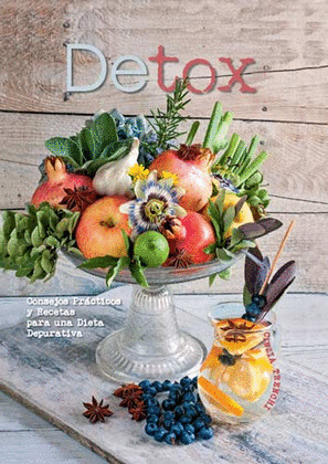 DETOX. CONSEJOS PRÁCTICOS Y RECETAS PARA UNA DIETA DEPURATIVA