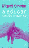 A EDUCAR TAMBIEN SE APRENDE