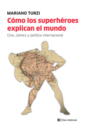 COMO LOS SUPERHÉROES EXPLICAN EL MUNDO