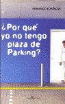 POR QUE YO NO TENGO PLAZA DE PARKING