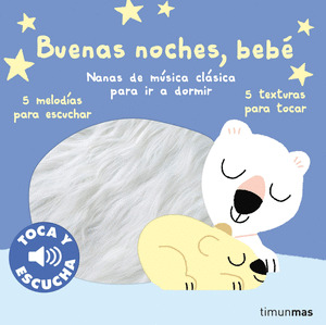 BUENAS NOCHES, BEBÉ. TOCA Y ESCUCHA (MELODÍAS Y TEXTURAS)
