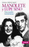 MANOLETE Y LUPE SINO. UNA PASION TORMENTOSA