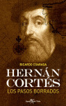 HERNAN CORTES. LOS PASOS BORRADOS
