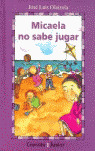 MICAELA NO SABE JUGAR