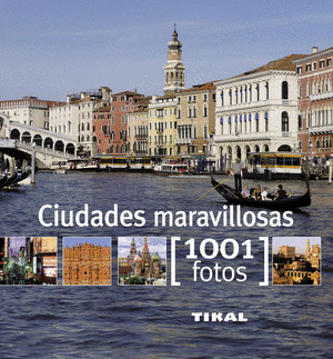 CIUDADES MARAVILLOSAS. 1001 FOTOS