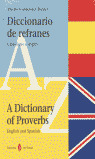 DICCIONARIO DE REFRANES. CASTELLANO E INGLESA DICTIONARY OF PROVERBS. ENGLISH AN