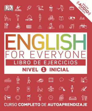 ENGLISH FOR EVERYONE - LIBRO DE EJERCICIOS (NIVEL 1 INICIAL)