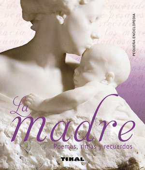 MADRE, LA (POEMAS, RIMAS Y RECUERDOS)