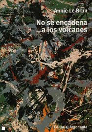 NO SE ENCADENAN A LOS VOLCANES. SADE Y BATAILLE A LUZ DEL SURREALISMO