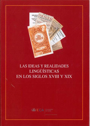 LAS IDEAS Y REALIDADES LINGÜÍSTICAS EN LOS SIGLOS XVIII Y XIX