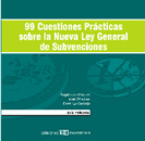 99 CUESTIONES PRACTICAS SOBRE LA NUEVA LEY GERNERAL DE SUBVENCIONES