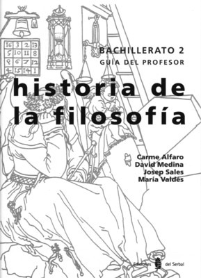HISTORIA DE LA FILOSOFIA, 2 BACHILLERATO. GUIA DEL PROFESOR