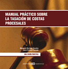 MANUAL PRACTICO SOBRE LA TASACION DE COSTAS PROCESALES