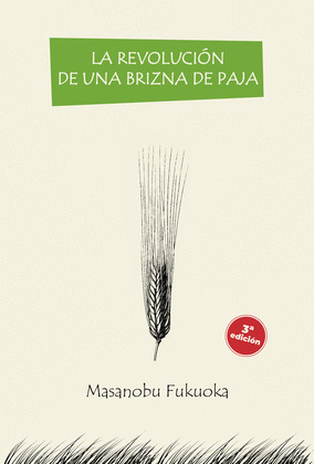 REVOLUCIÓN DE UNA BRIZNA DE PAJA, LA