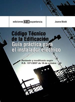 CODIGO TECNICO DE EDIFICACION: GUIA PRACTICA PARA EL INSTALADOR ELECTRICO       GP