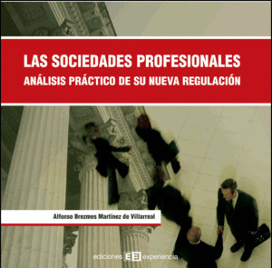 SOCIEDADES PROFESIONALES. ANALISIS PRACTICO NUEVA REGULACION