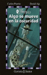 ALGO SE MUEVE EN LA OSCURIDAD