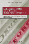 RESPONSABILIDAD EN LA GESTION DE LOS FONDOS PUBLICOS, LA