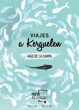 VIAJES A KERGUELEN (EDICION LIMITADA)