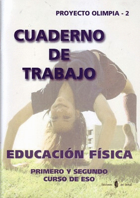 EDUCACION FISICA, 1 ESO. CUADERNO DE TRABAJO. PROYECTO OLIMPIA