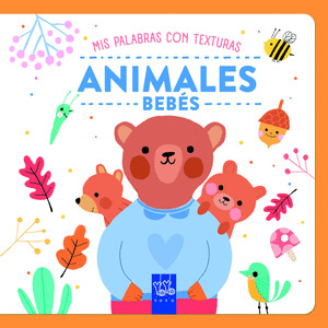 ANIMALES BEBÉS. MIS PALABRAS CON TEXTURAS