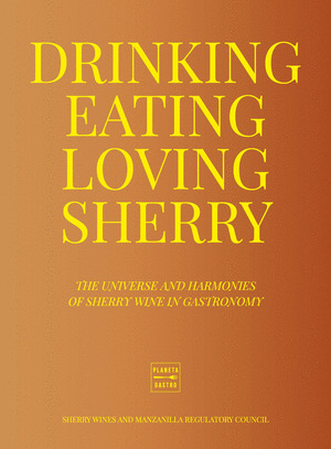 DRINKING, EATING, LOVING SHERRY