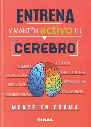 ENTRENA Y MANTÉN ACTIVO TU CEREBRO