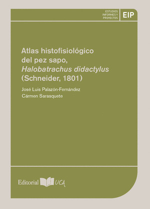 ATLAS HISTOFISIOLOGICO DEL PEZ SAPO, HALOBATRACHUS DIDACTYLUS (SCHENEIDER, 1801)