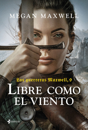 LIBRE COMO EL VIENTO (LAS GUERRERAS MAXWELL)