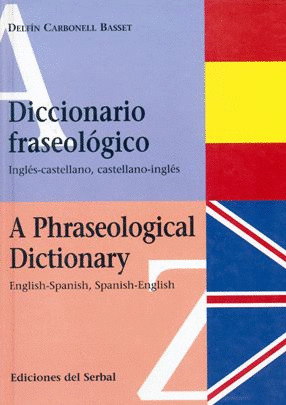 DICCIONARIO FRASEOLÓGICO. INGLÉS-CASTELLANO, CASTELLANO-INGLÉS