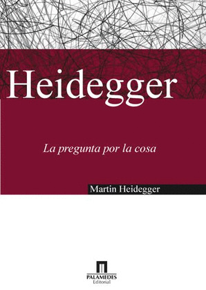 LA PREGUNTA POR LA COSA