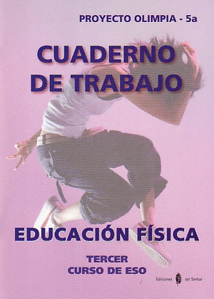 OLIMPIA-5A. EDUCACIÓN FÍSICA. TERCER CURSO DE ESO. CUADERNO