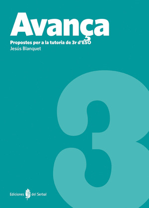 AVANÇA-3. PROPOSTES PER A LA TUTORIA DE 3R. D'ESO