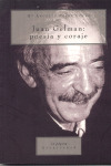 JUAN GELMAN: POESIA Y CORAJE